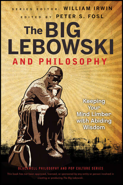 Философия  ЛитРес The Big Lebowski and Philosophy. Keeping Your Mind Limber with Abiding Wisdom