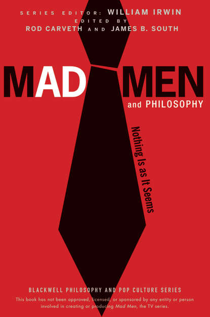 Философия  ЛитРес Mad Men and Philosophy. Nothing Is as It Seems
