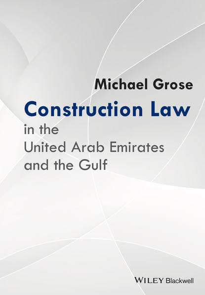 Юриспруденция, право Construction Law in the United Arab Emirates and the Gulf