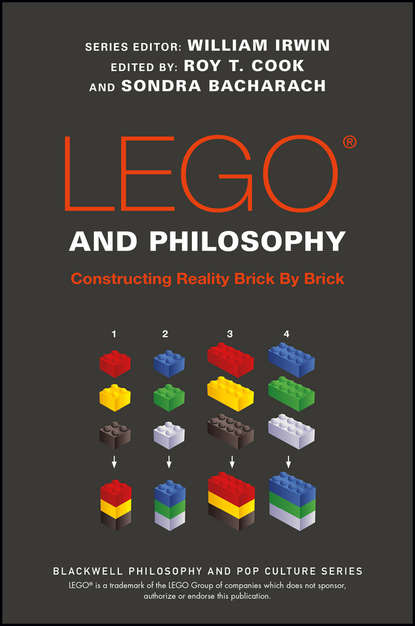 Философия LEGO and Philosophy. Constructing Reality Brick By Brick