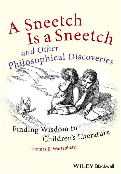 Философия A Sneetch is a Sneetch and Other Philosophical Discoveries. Finding Wisdom in Children's Literature
