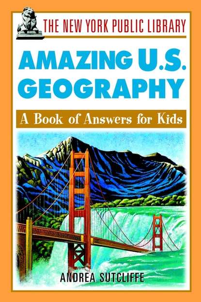 Детская проза  ЛитРес The New York Public Library Amazing U.S. Geography. A Book of Answers for Kids