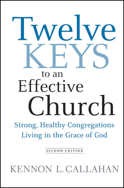   ЛитРес Twelve Keys to an Effective Church. Strong, Healthy Congregations Living in the Grace of God