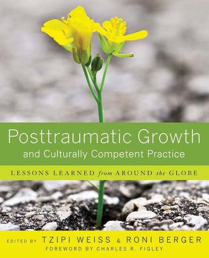 Социальная психология Posttraumatic Growth and Culturally Competent Practice. Lessons Learned from Around the Globe