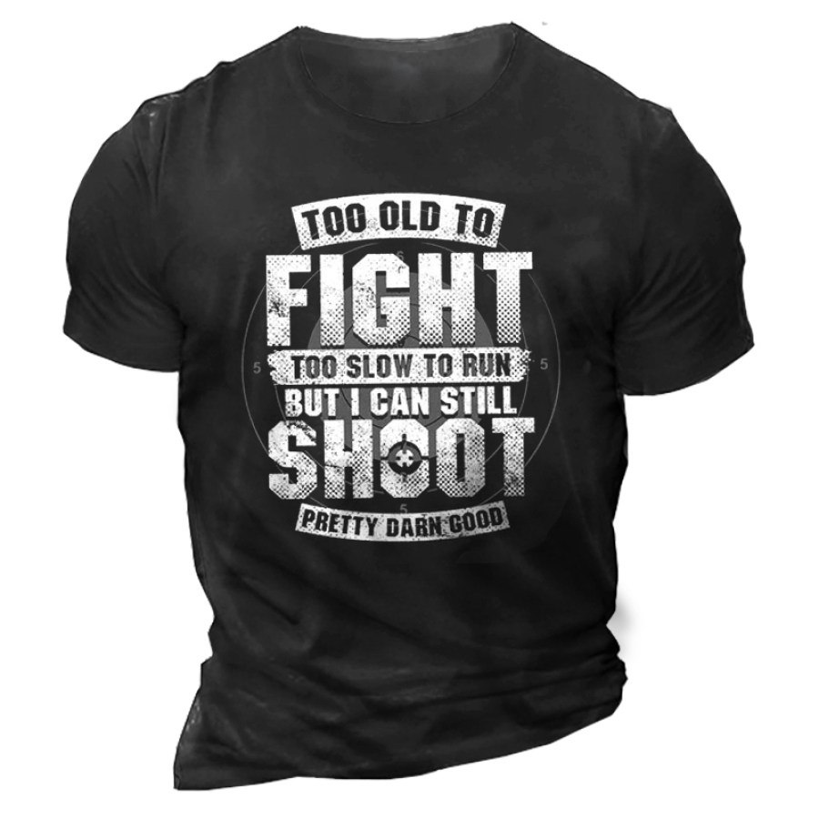 Мужская хлопковая футболка Too Old To Fight I Can Still Shoot
