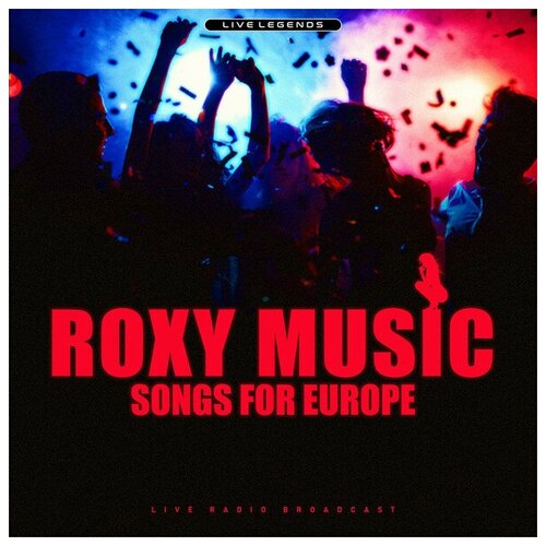 Рок Pearl Hunters Records Roxy Music - Songs For Europe (Liv