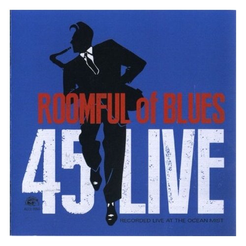 Компакт-Диски, Alligator Records, ROOMFUL OF BLUES - 45 Live