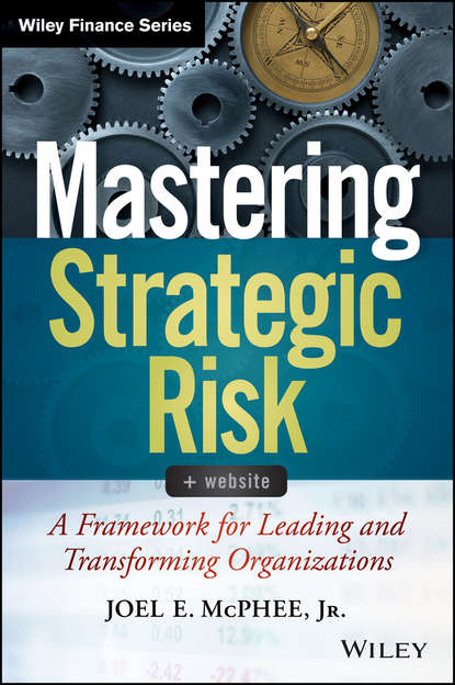 зарубежная деловая литература Mastering Strategic Risk. A Framework for Leading and Transforming Organizations