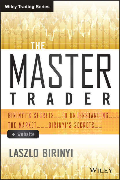  The Master Trader. Birinyi's Secrets to Understanding the Market