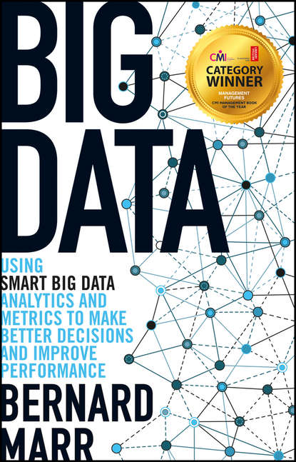   ЛитРес Big Data. Using SMART Big Data, Analytics and Metrics To Make Better Decisions and Improve Performance