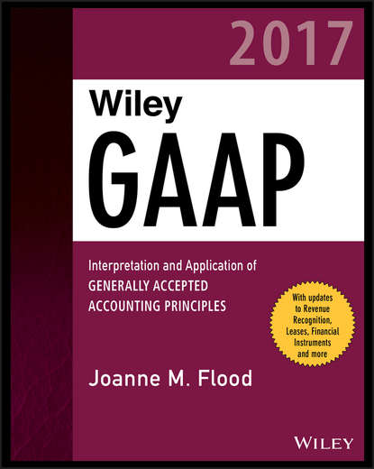 учебная литература  ЛитРес Wiley GAAP 2017. Interpretation and Application of Generally Accepted Accounting Principles