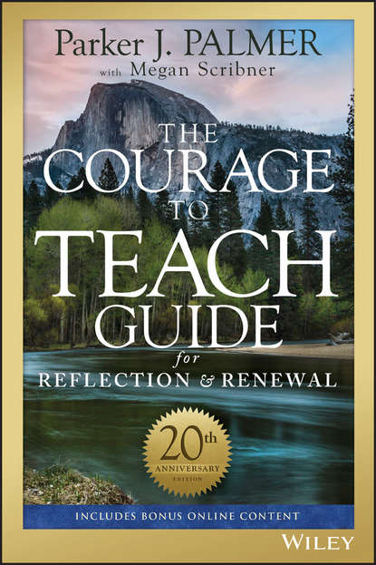 зарубежная религиозная литература The Courage to Teach Guide for Reflection and Renewal