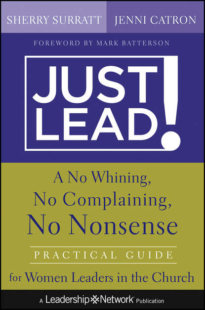 зарубежная религиозная литература  ЛитРес Just Lead!. A No Whining, No Complaining, No Nonsense Practical Guide for Women Leaders in the Church