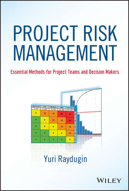 Project Risk Management. Essential Methods for Project Teams and Decision Makers