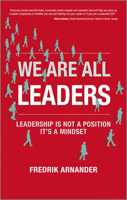 We Are All Leaders. Leadership is Not a Position, It's a Mindset