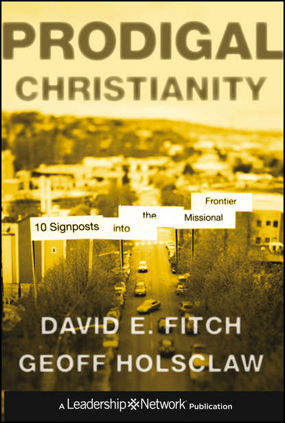  Prodigal Christianity. 10 Signposts into the Missional Frontier