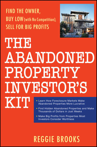 недвижимость  ЛитРес The Abandoned Property Investor's Kit. Find the Owner, Buy Low (with No Competition), Sell for Big Profits