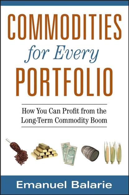 Commodities for Every Portfolio. How You Can Profit from the Long-Term Commodity Boom