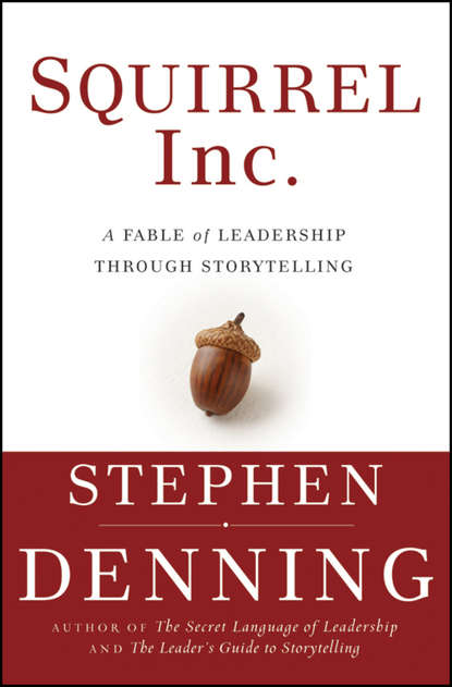 Squirrel Inc.. A Fable of Leadership through Storytelling