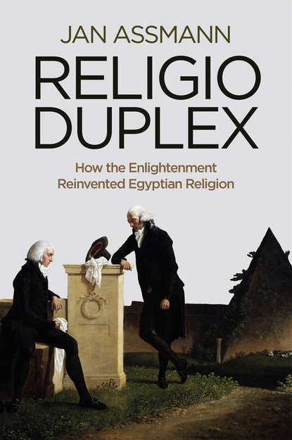   ЛитРес Religio Duplex. How the Enlightenment Reinvented Egyptian Religion