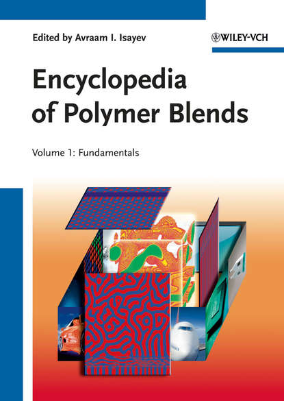 Encyclopedia of Polymer Blends, Volume 1. Fundamentals