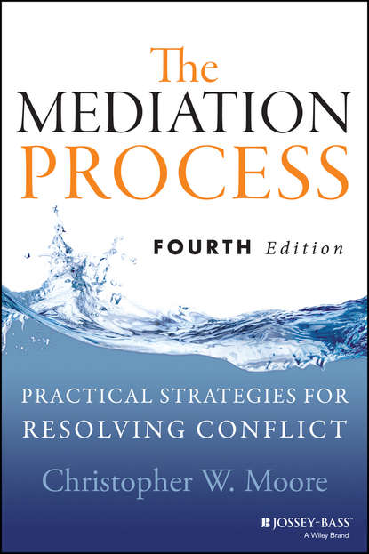  The Mediation Process. Practical Strategies for Resolving Conflict