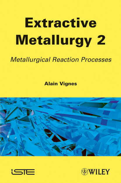 Extractive Metallurgy 2. Metallurgical Reaction Processes