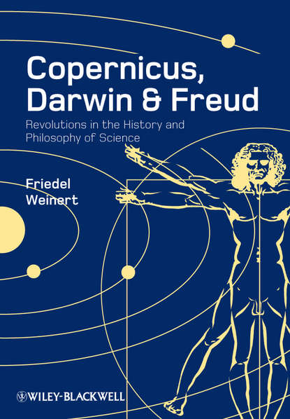 астрономия Copernicus, Darwin and Freud. Revolutions in the History and Philosophy of Science