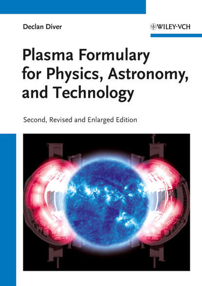 астрономия Plasma Formulary for Physics, Astronomy, and Technology