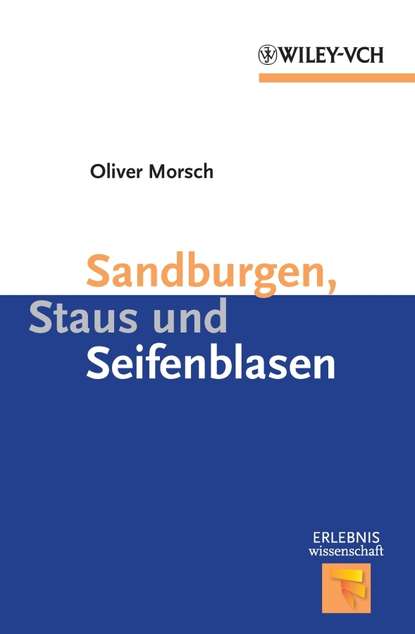 Sandburgen, Staus und Seifenblasen