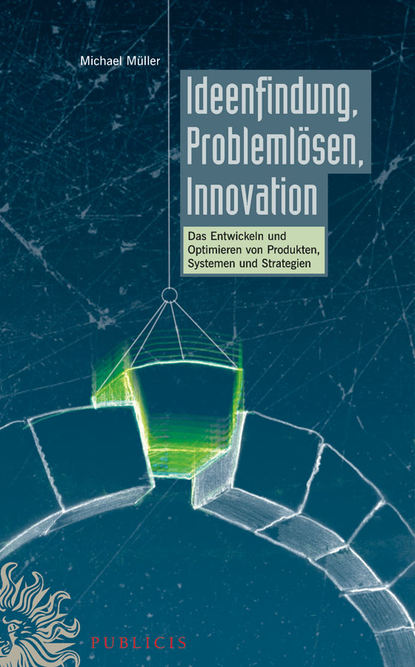 Ideenfindung, Probleml?sen, Innovation