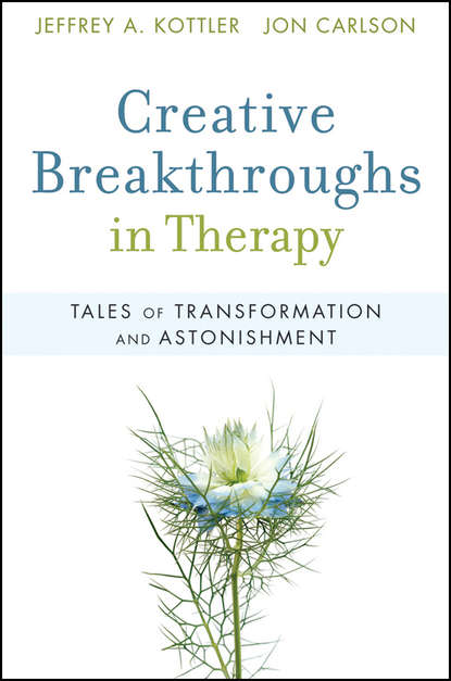 Creative Breakthroughs in Therapy. Tales of Transformation and Astonishment