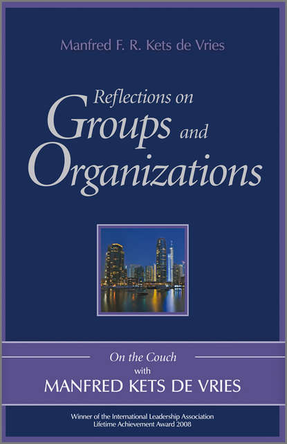 Reflections on Groups and Organizations. On the Couch With Manfred Kets de Vries