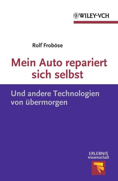 автотранспорт Mein Auto repariert sich selbst. Und andere Technologien von ?bermorgen