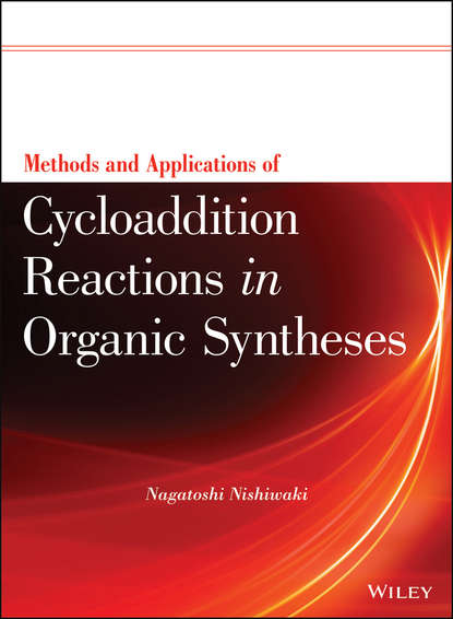 органическая химия Methods and Applications of Cycloaddition Reactions in Organic Syntheses