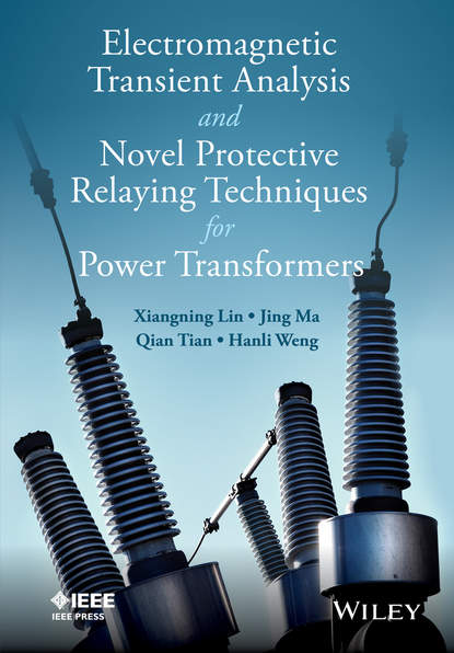 Electromagnetic Transient Analysis and Novel Protective Relaying Techniques for Power Transformers