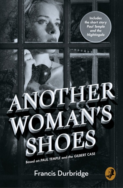 зарубежные приключения Another Woman’s Shoes: Based on Paul Temple and the Gilbert Case