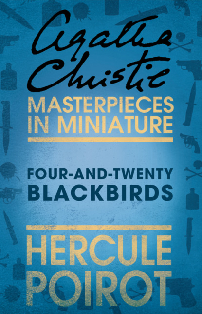  Four-and-Twenty Blackbirds: A Hercule Poirot Short Story