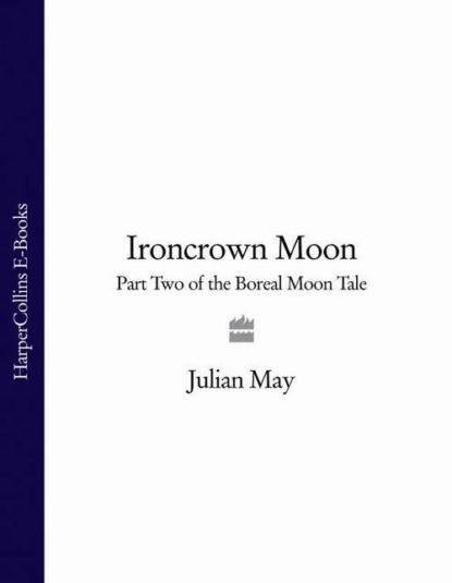 Ironcrown Moon: Part Two of the Boreal Moon Tale