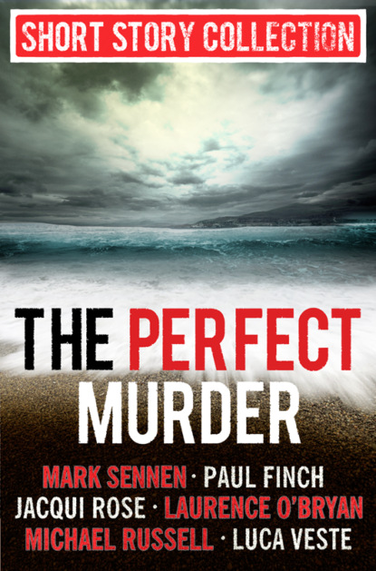 зарубежные приключения  ЛитРес The Perfect Murder: Spine-chilling short stories for long summer nights