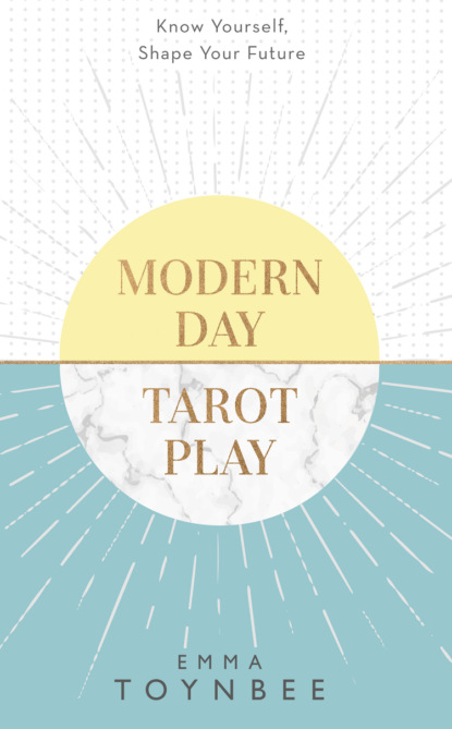   ЛитРес Modern Day Tarot Play: Know yourself, shape your life