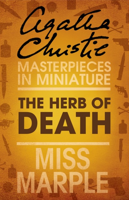 The Herb of Death: A Miss Marple Short Story