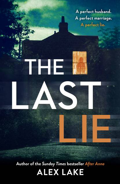 The Last Lie: The must-read new thriller from the Sunday Times bestselling author