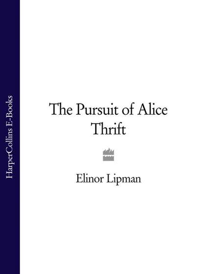 The Pursuit of Alice Thrift