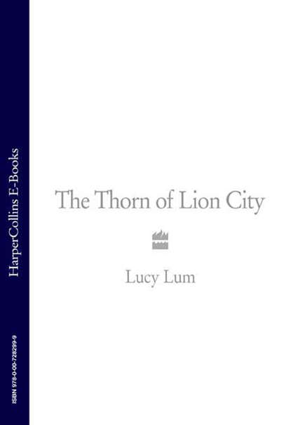 The Thorn of Lion City: A Memoir