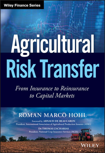 Agricultural Risk Transfer. From Insurance to Reinsurance to Capital Markets