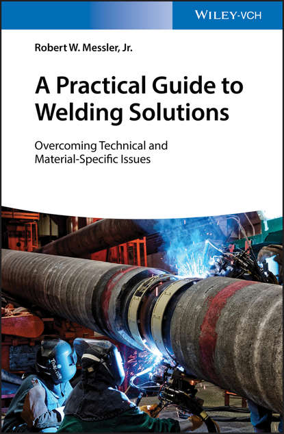 A Practical Guide to Welding Solutions. Overcoming Technical and Material-Specific Issues