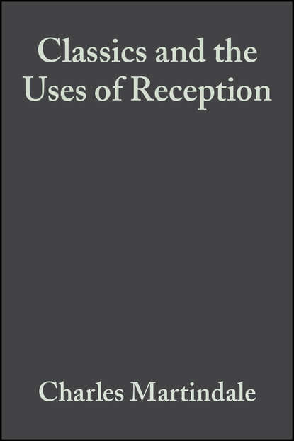 Classics and the Uses of Reception