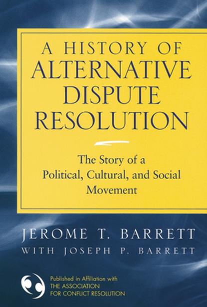   ЛитРес A History of Alternative Dispute Resolution