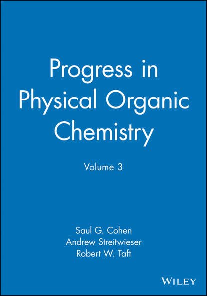 Progress in Physical Organic Chemistry, Volume 3